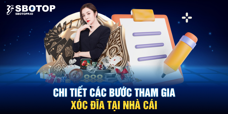Chi tiết các bước tham gia xóc đĩa tại nhà cái
